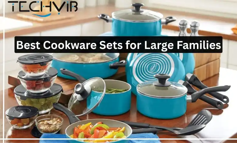 Best Cookware Sets for Large Families