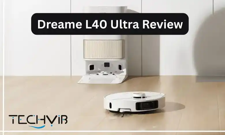 Dreame L40 Ultra Review