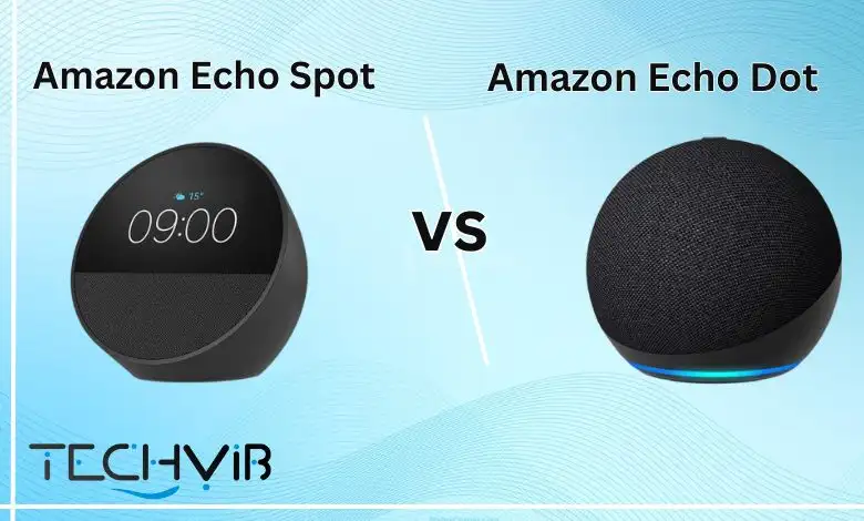 Echo Spot vs echo dot