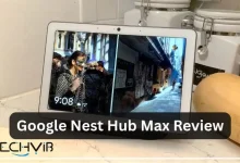 Google Nest Hub Max Review